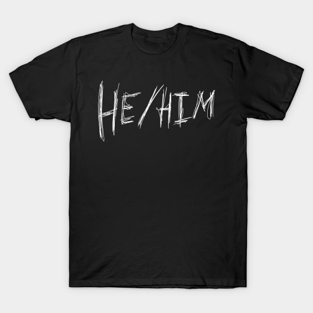 Dark and Gritty He / Him gender pronoun T-Shirt by MacSquiddles